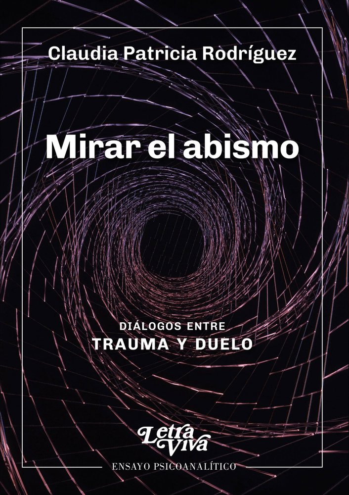 MIRAR EL ABISMO | CLAUDIA PATRICIA RODRIGUEZ | LETRA VIVA (ARGENTINA) | 9786319106435 Imagen principal del producto