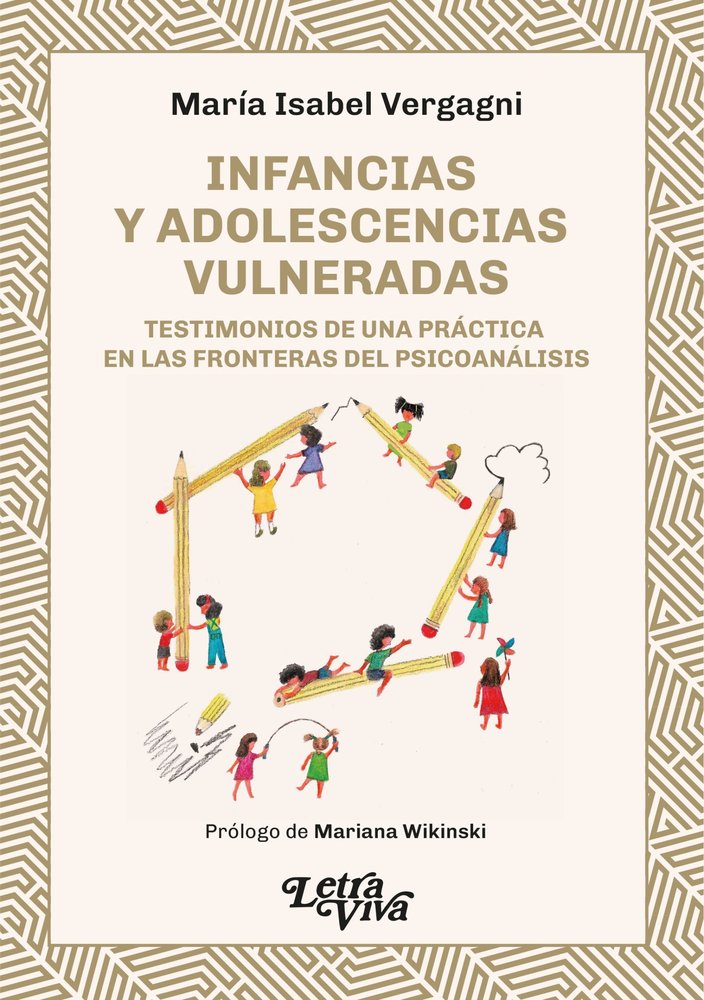 INFANCIAS Y ADOLESCENCIAS VULNERADAS | MARIA ISABEL VERGAGNI | LETRA VIVA (ARGENTINA) | 9786319118919 Imagen principal del producto