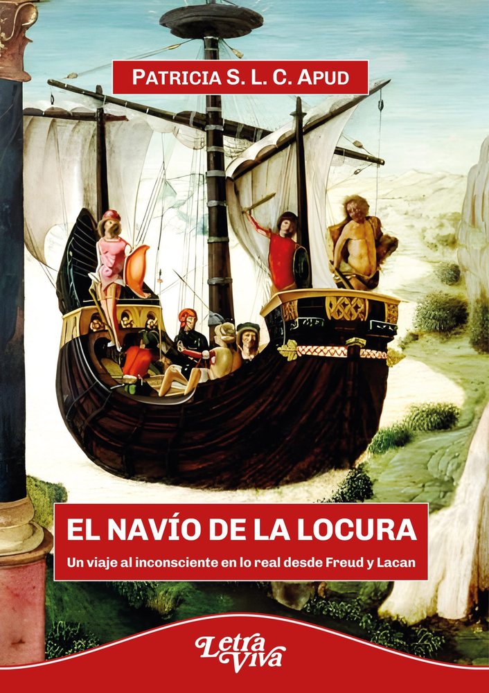 EL NAVIO DE LA LOCURA | PATRICIA S L APUD | LETRA VIVA (ARGENTINA) | 9786319118926