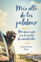 MAS ALLA DE LAS PALABRAS MI VIDA CON UN PERRO GRANDE - 9788401018237