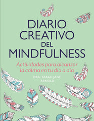 DIARIO CREATIVO DEL MINDFULNESS - 9788401034565