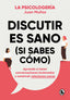 DISCUTIR ES SANO SI SABES COMO - 9788402425225