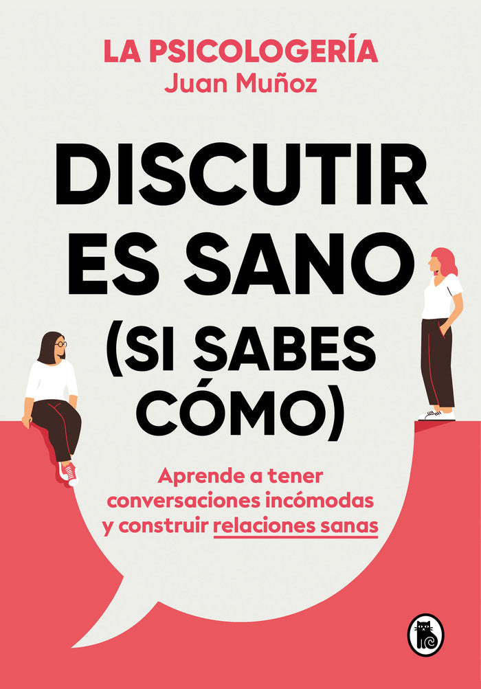 DISCUTIR ES SANO (SI SABES COMO) | JUAN MUÑOZ @PSICOLOGERIA | BRUGUERA | 9788402425225