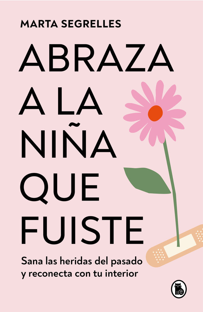 ABRAZA A LA NIÑA QUE FUISTE | MARTA SEGRELLES | BRUGUERA | 9788402428776 Imagen principal del producto