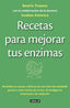 RECETAS PARA MEJORAR TUS ENZIMAS - 9788403013834