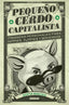 PEQUEÑO CERDO CAPITALISTA | DIJKSTRA,BRAM | AGUILAR | 9788403014695
