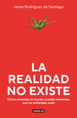 LA REALIDAD NO EXISTE - 9788403523135