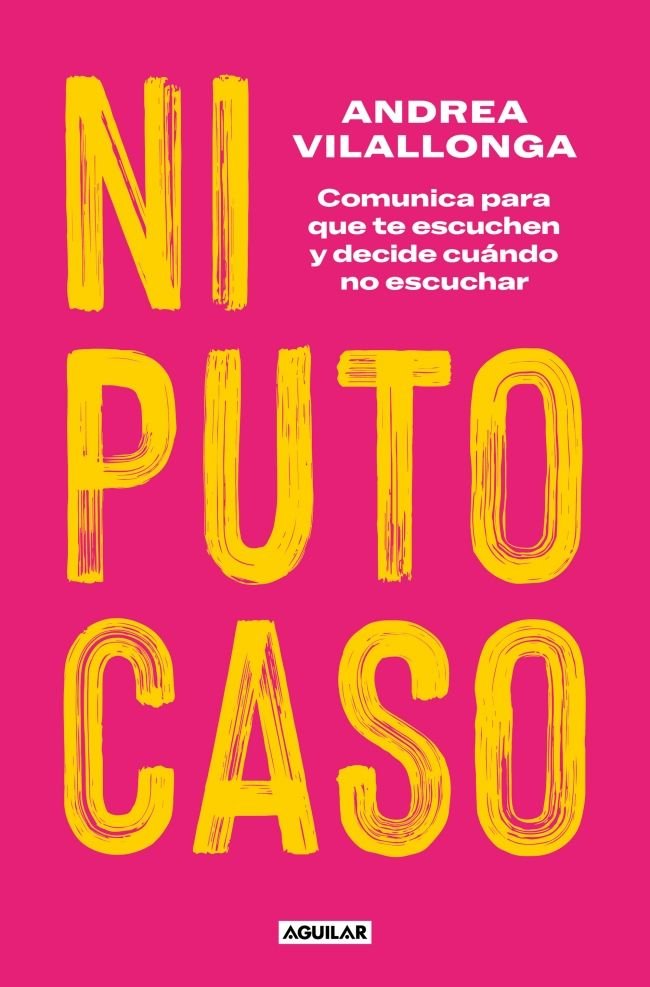 NI PUTO CASO | ANDREA VILALLONGA | AGUILAR | 9788403524828 Imagen principal del producto