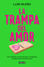 LA TRAMPA DEL AMOR - 9788403525269