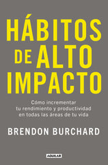 HABITOS DE ALTO IMPACTO | BRENDON BURCHARD | AGUILAR | 9788403525320
