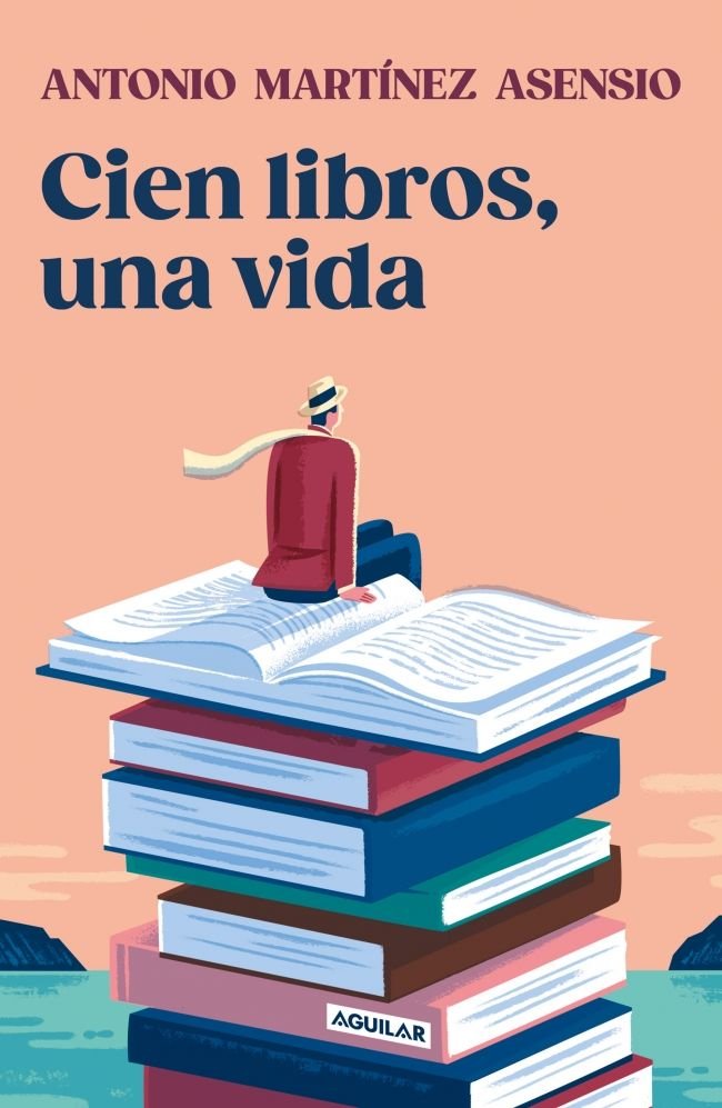 CIEN LIBROS UNA VIDA | MARTINEZ ASENSIO, ANTONIO | AGUILAR | 9788403525528 Imagen principal del producto
