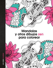 MANDALAS Y OTROS DIBUJOS ZEN PARA COLOREAR - 9788408139652