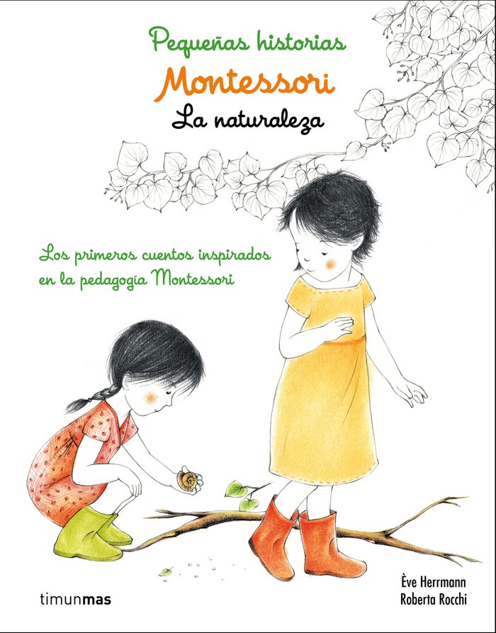 MONTESSORI PEQUEÑAS HISTORIAS LA NATURALEZA | HERRMANN,EVE/ROCCHI,ROBERTA | TIMUN MAS INFANTIL | 9788408167440 Imagen principal del producto
