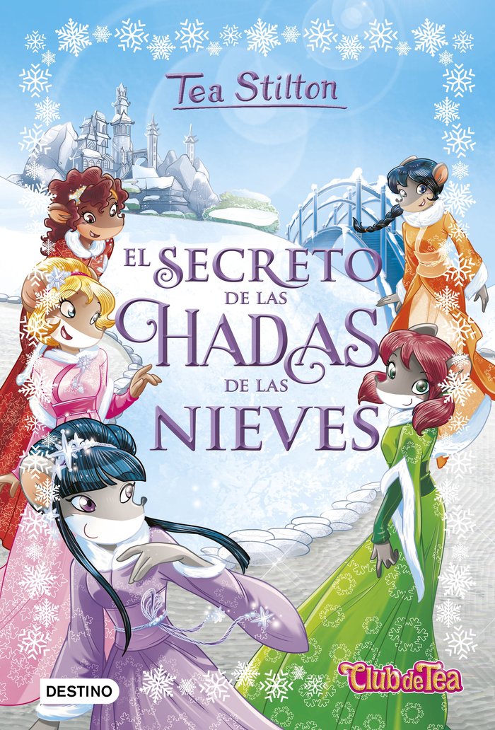 TEA STILTON ESPECIAL 2 SECRETO DE LAS HADAS DE LAS NIEVES | Stilton,tea | 9788408177357 (Destino infantil y juvenil)