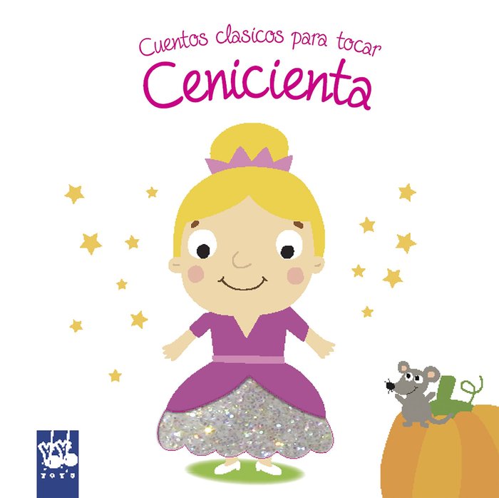 CUENTOS CLASICOS PARA TOCAR, CENICIENTA | YOYO BOOKS | YOYO | 9788408180760 Imagen principal del producto
