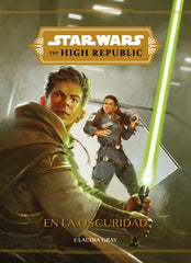 🧒 STAR WARS. THE HIGH REPUBLIC. EN LA OSCURIDAD - 9788408240495