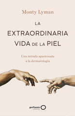 LA EXTRAORDINARIA VIDA DE LA PIEL - 9788408247234
