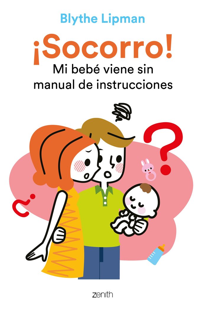 SOCORRO MI BEBE VIENE SIN MANUAL DE INSTRUCCIONES | BLYTHE LIPMAN | ZENITH | 9788408248163 Imagen principal del producto
