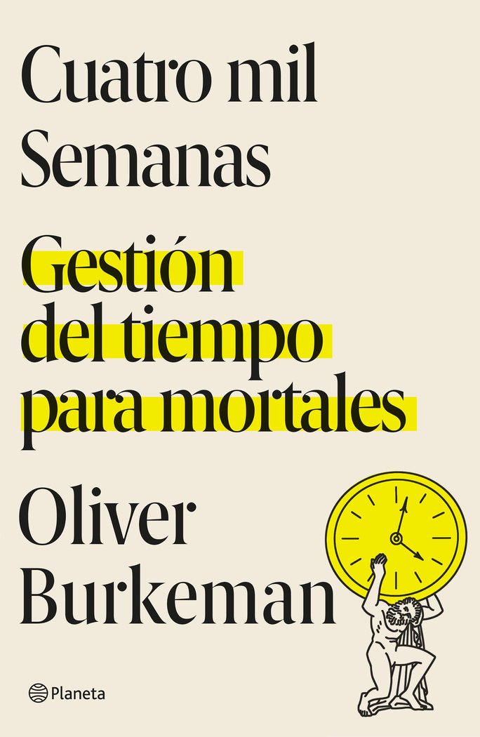 CUATRO MIL SEMANAS | OLIVER BURKEMAN | PLANETA | 9788408250890 Imagen principal del producto