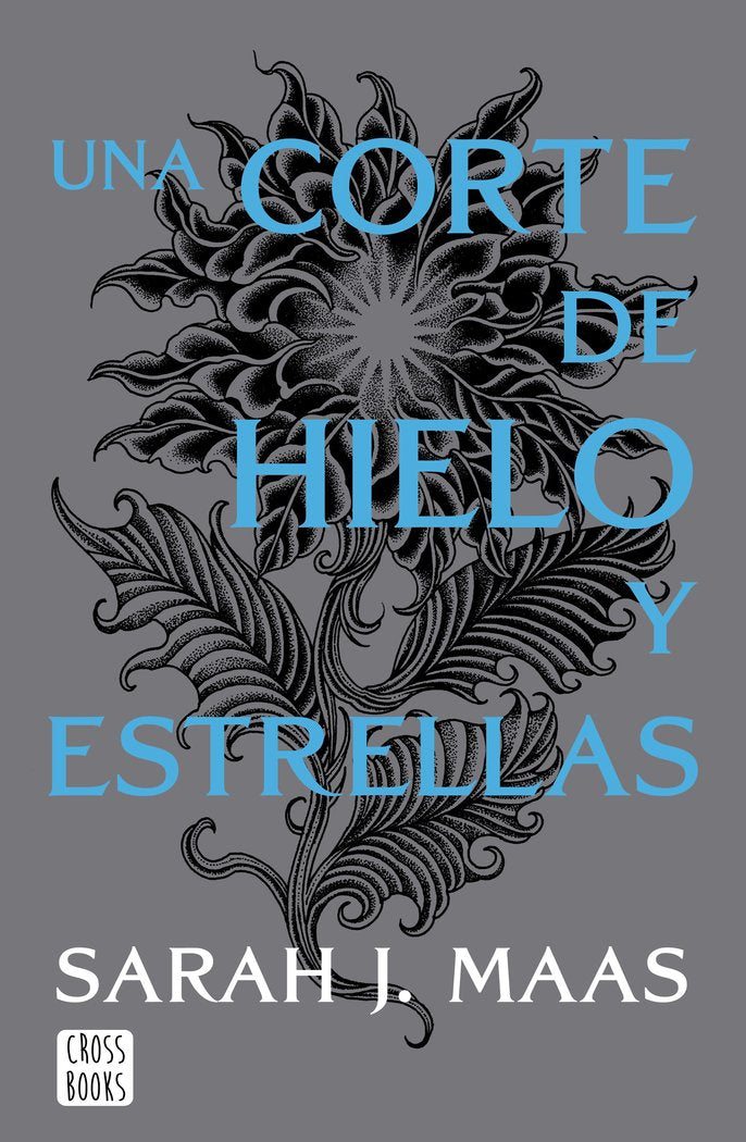 UNA CORTE DE HIELO Y ESTRELLAS NUEVA PRESENTACION | Maas, Sarah J, | 9788408257134 (Cross books)