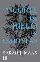 UNA CORTE DE HIELO Y ESTRELLAS NUEVA PRESENTACION | Maas, Sarah J, | 9788408257134 (Cross books)