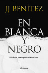 EN BLANCA Y NEGRO I J, J, Benitez I Planeta I 9788408257363