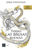 TODAS LAS BRUJAS BUENAS | Jorge Cienfuegos | 9788408260066 (Cross books)