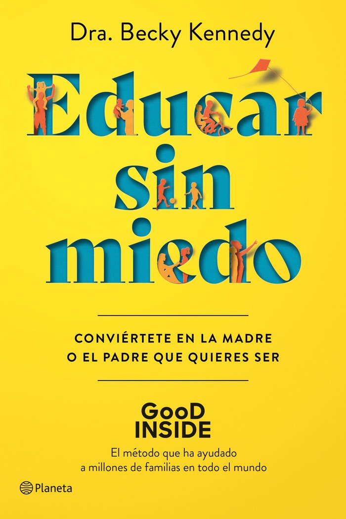 EDUCAR SIN MIEDO | DRA, BECKY KENNEDY | PLANETA | 9788408263043 Imagen principal del producto