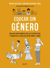 EDUCAR SIN GENERO | SOPHIE COLLARD/DORIANE MEURANT GROS | ZENITH | 9788408265801