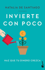 INVIERTE CON POCO | NATALIA DE SANTIAGO | BOOKET | 9788408272199