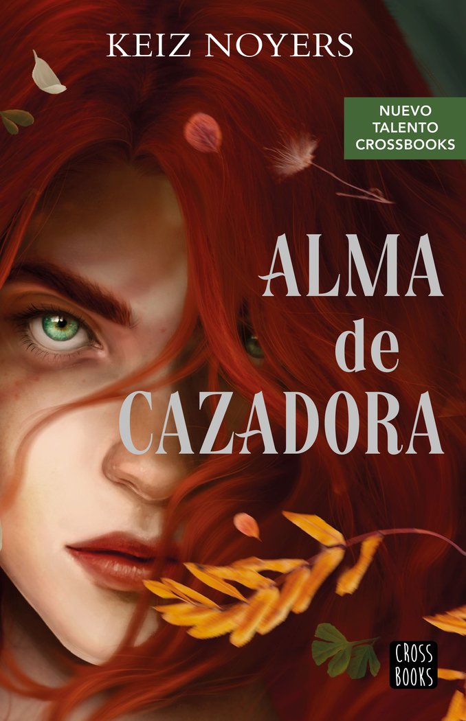 ALMA DE CAZADORA | Keiz Noyers | 9788408274230 (Cross books)