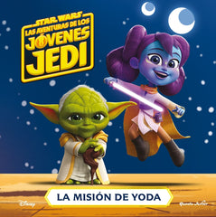 🧒 STAR WARS. LAS AVENTURAS DE LOS JÓVENES JEDI. LA MISIÓN DE YODA - 9788408274285