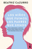 LOS NIÑOS QUE FUIMOS, LOS PADRES QUE SOMOS | BEATRIZ CAZURRO | BOOKET | 9788408277019