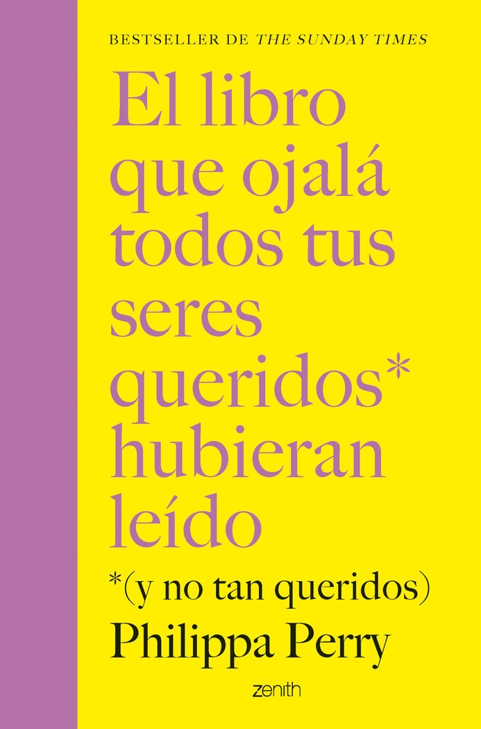 EL LIBRO QUE OJALA TODOS TUS SERES QUERIDOS HUBIERAN LEIDO | PHILIPPA PERRY | ZENITH | 9788408281436 Imagen principal del producto