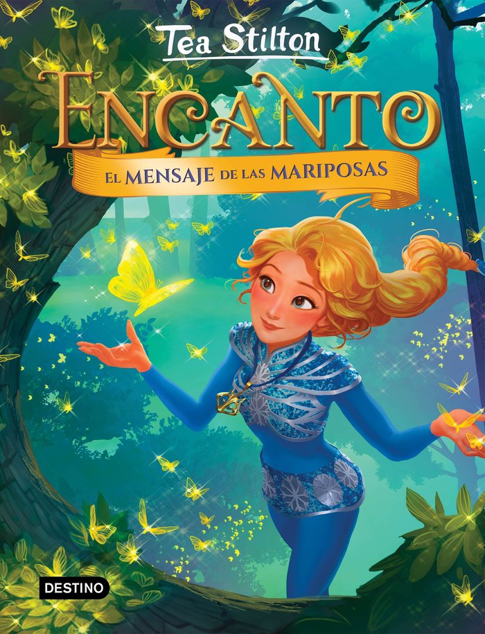 ENCANTO 10 EL MENSAJE DE LAS MARIPOSAS | Tea Stilton | 9788408283416 (Destino infantil y juvenil)