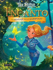 ENCANTO 10 EL MENSAJE DE LAS MARIPOSAS | Tea Stilton | 9788408283416 (Destino infantil y juvenil)