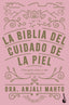 LA BIBLIA DEL CUIDADO DE LA PIEL - 9788408285069