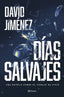 DIAS SALVAJES | DAVID JIMENEZ | PLANETA | 9788408287322