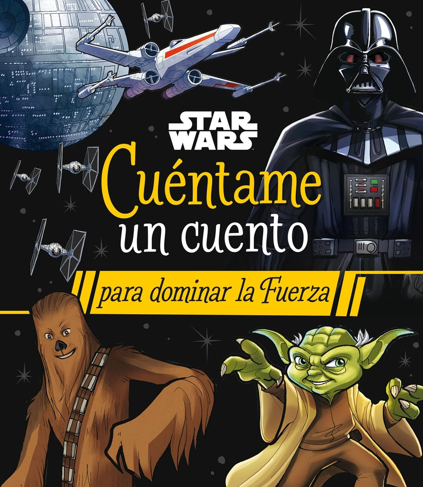 🧒 STAR WARS. CUÉNTAME UN CUENTO PARA DOMINAR LA FUERZA - 9788408290063