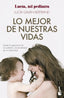 LO MEJOR DE NUESTRAS VIDAS | GALAN BERTRAND, LUCIA | BOOKET | 9788408292326