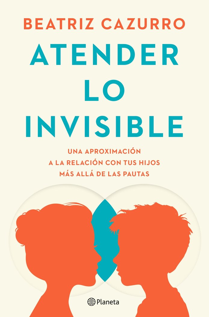 ATENDER LO INVISIBLE | CAZURRO, BEATRIZ | PLANETA | 9788408297994 Imagen principal del producto