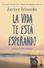 LA VIDA TE ESTA ESPERANDO - 9788408298588