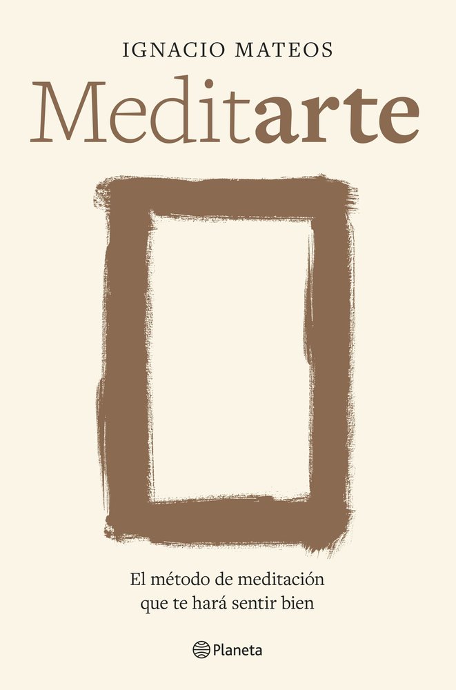 MEDITARTE | IGNACIO MATEOS | PLANETA | 9788408303923 Imagen principal del producto