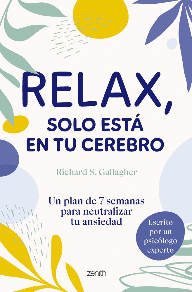 RELAX SOLO ESTA EN TU CEREBRO | RICHARD S GALLAGHER | ZENITH | 9788408304999 Imagen principal del producto