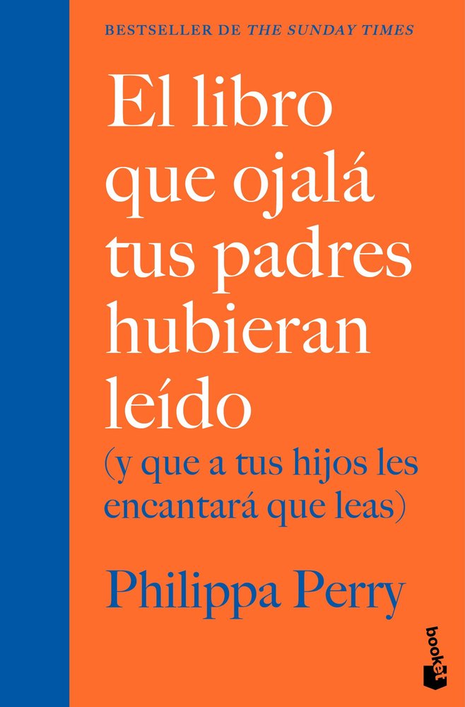 EL LIBRO QUE OJALA TUS PADRES HUBIERAN LEIDO | PHILIPPA PERRY | BOOKET | 9788408307655 Imagen principal del producto