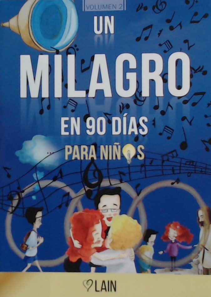 UN MILAGRO EN 90 DIAS PARA NIÑOS | GARCIA CALVO,LAIN | LAIN GARCIA CALVO | 9788409131105 Imagen principal del producto