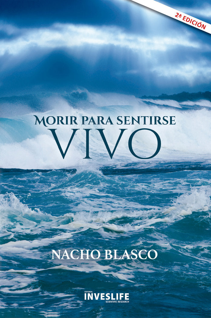 MORIR PARA SENTIRSE VIVO I nan I Scientific Research-Inveslife SL I 9788409175734