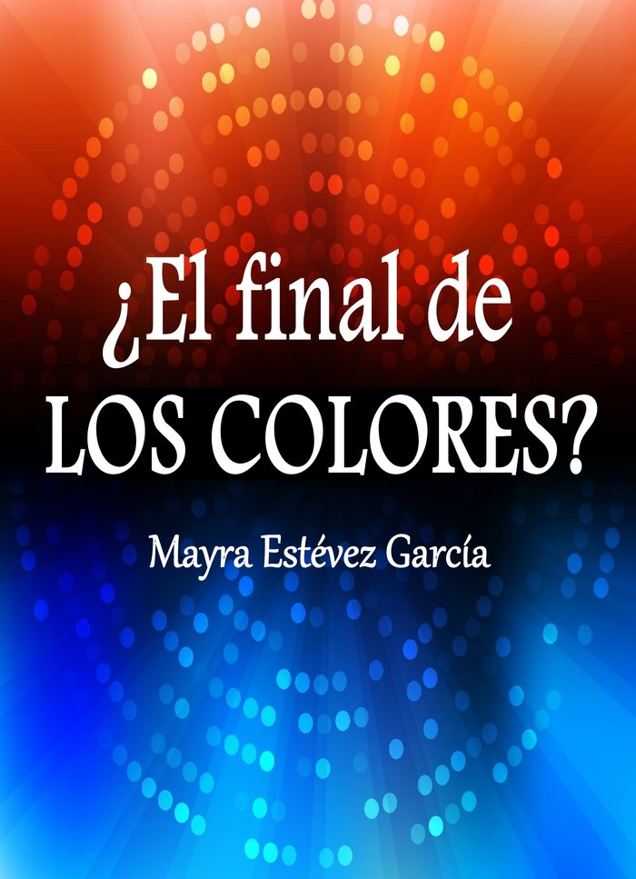 EL FINAL DE LOS COLORES - 9788409217700
