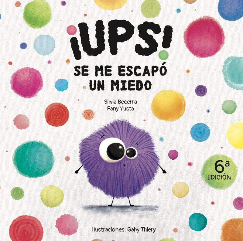 ¡UPS! SE ME ESCAPÓ UN MIEDO I Becerra González, Silvia;Yusta Rodríguez, Estefanía I Sueños de Papel I 9788409228423 Imagen principal del producto