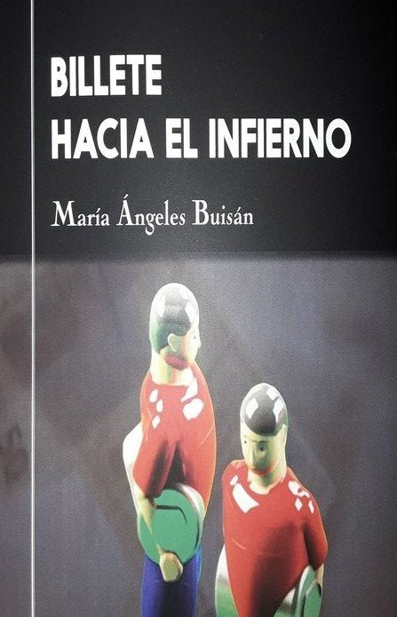 BILLETE HACIA EL INFIERNO I Buisán Miró, María Ángeles I María Ángeles Buisán Miró I 9788409232345 Imagen principal del producto